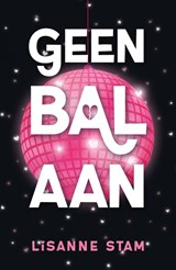 Geen bal aan - Lisanne Stam - 9789464823950