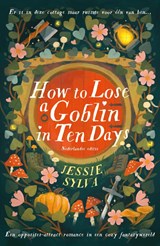 How to lose a goblin in ten days - Jessie Sylva - 9789464824476