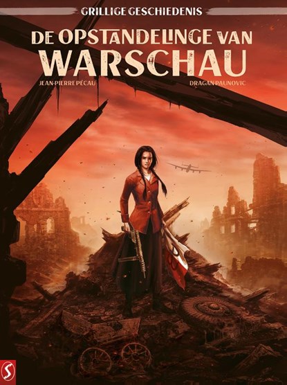Grillige geschiedenis 02: De opstandelinge van Warschau, Jean-Pierre Pécau ; Dragan Paunovic - Gebonden - 9789464841220