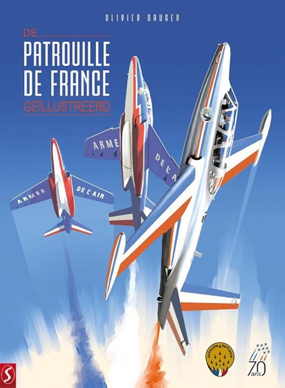 De Patrouille de France, Olivier Dauger - Gebonden - 9789464841985