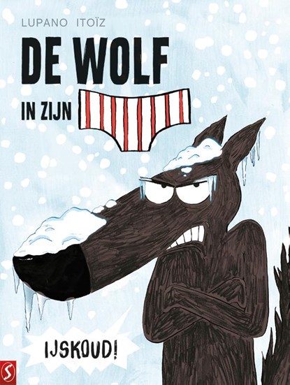 De wolf in zijn onderbroek 02: IJskoud!, Wilfrid Lupano ; Mayana Itoïz - Gebonden - 9789464843651