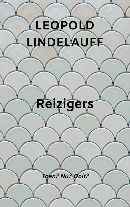 Reizigers, Leopold Lindelauff - Paperback - 9789464850666