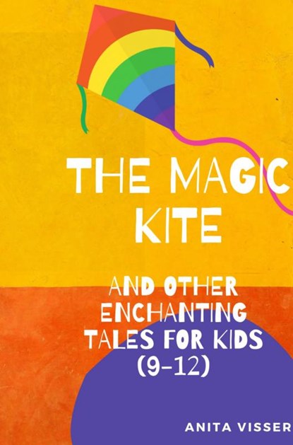 The Magic Kite, Anita Visser - Paperback - 9789464851083