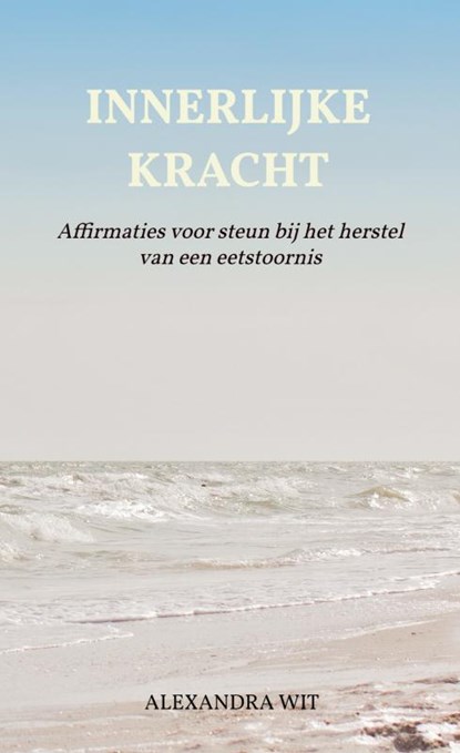 Innerlijke Kracht, Alexandra Wit - Paperback - 9789464851427
