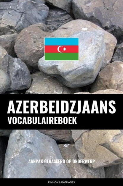 Azerbeidzjaans vocabulaireboek, Pinhok Languages - Paperback - 9789464852219