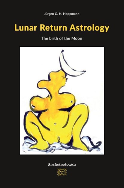 Lunar Return Astrology, Jürgen G. H. Hoppmann - Paperback - 9789464852813