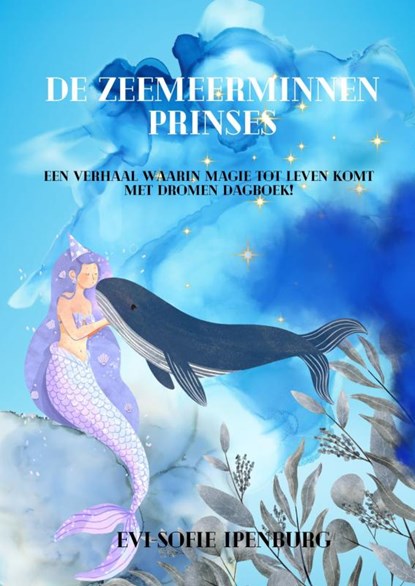 De zeemeerminnenprinses, Evi-sofie Ipenburg - Paperback - 9789464856132