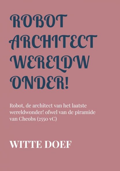 Robot architect wereldwonder!, Witte Doef - Paperback - 9789464856149