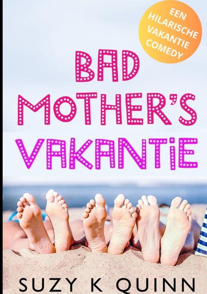 Bad Mother's Vakantie, Suzy K Quinn - Paperback - 9789464857429