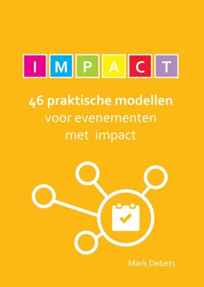 46 praktische modellen voor evenementen met impact, Mark Debets - Paperback - 9789464859447