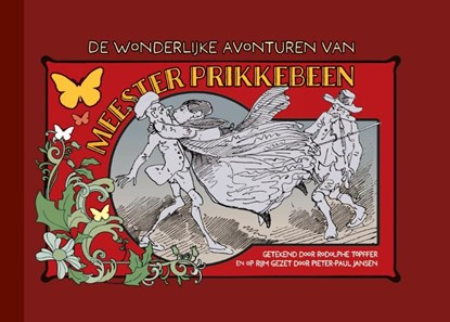 De wonderlijke avonturen van meester Prikkebeen, Rodolphe Töpffer ; Pieter-Paul Jansen - Gebonden - 9789464860221