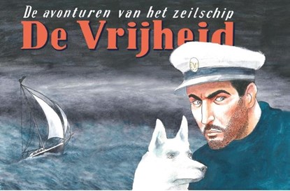 De avonturen van het zeilschip De Vrijheid - luxe editie, Pieter Kuhn ; Evert Werkman - Gebonden - 9789464860498