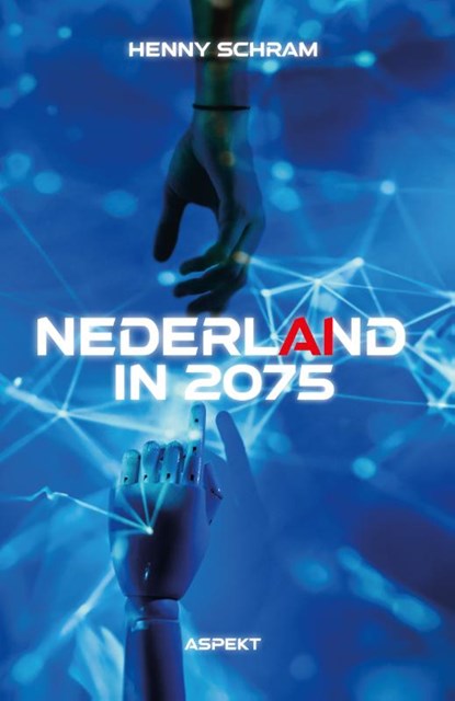 Nederland in 2075, Henny Schram - Paperback - 9789464870428