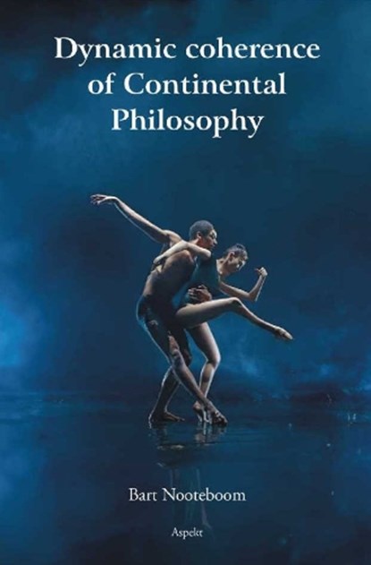 Dynamic coherence of Continental Philosophy, Bart Nooteboom - Paperback - 9789464870619
