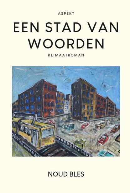 Een stad van woorden, Noud Bles - Paperback - 9789464870930