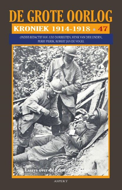 De Grote Oorlog, kroniek 1914 - 1918, Leo Dorrestijn ; Henk van der Linden ; Perry Pierik ; Robert Jan de Vogel - Paperback - 9789464870947
