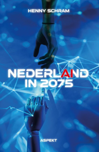 Nederland in 2075, Henny Schram - Ebook - 9789464871210