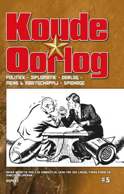Koude Oorlog 5, Leo Dorrestijn ; Henk van der Linden ; Perry Pierik ; Marcel Reijmerink - Paperback - 9789464871678