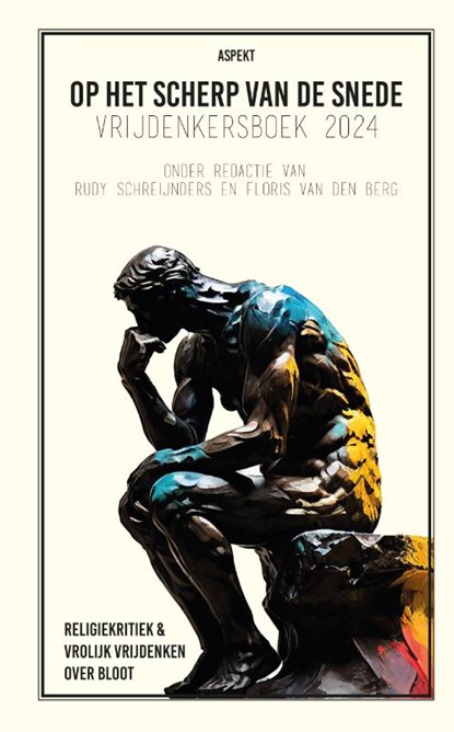 Op het scherp van de snede: Vrijdenkersboek 2024, Foris van den Berg ; Rudy Schreijnders - Paperback - 9789464871739