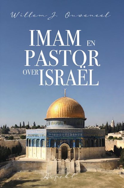 Imam en Pastor over Israël, Willem J. Ouweneel - Paperback - 9789464871784