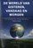 De wereld van gisteren, vandaag en morgen, Anton Kruft - Paperback - 9789464872088
