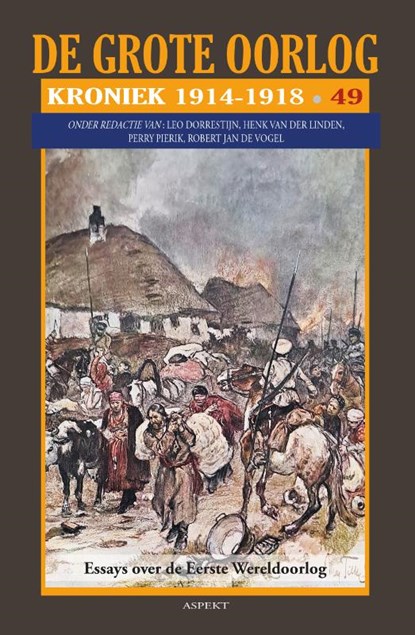 De Grote Oorlog | kroniek 1914 - 1918 | 49, Leo Dorrestijn ; Robert Jan de Vogel ; Henk van der Linden ; Perry Pierik - Paperback - 9789464872439