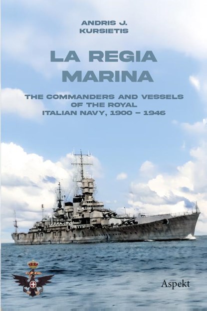 La Regia Marina, Andris J. Kursietis - Paperback - 9789464872668