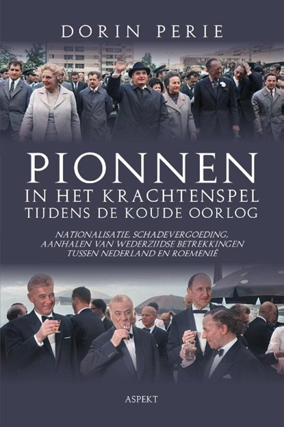 Pionnen in het krachtenspel tijdens de Koude Oorlog, Dorin Perie - Paperback - 9789464872729