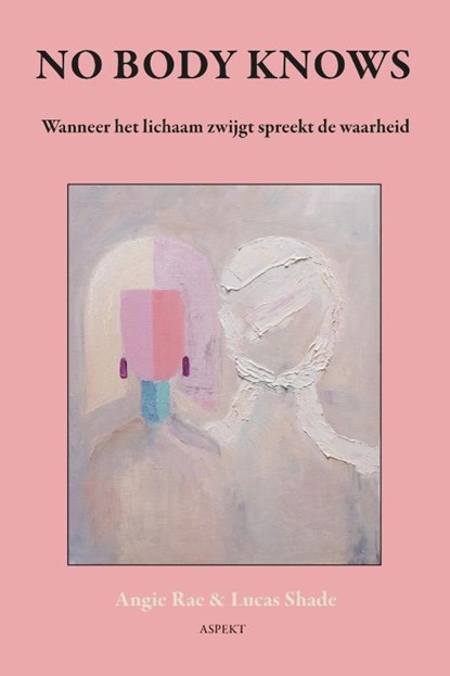 No Body Knows, Angie Rae ; Lucas Shade - Paperback - 9789464873856