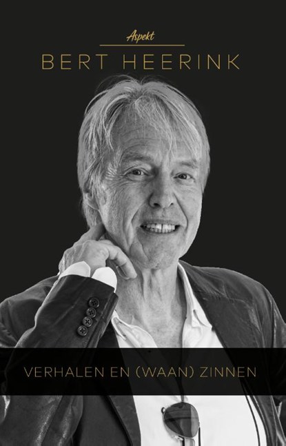 Verhalen en (waan) zinnen, Bert Heerink - Paperback - 9789464873924