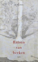 Ruisen van berken - Jan Kleefstra - 9789464874839