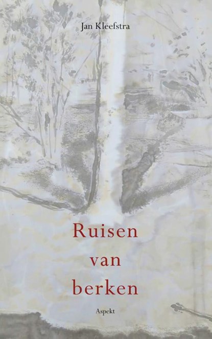 Ruisen van berken, Jan Kleefstra - Paperback - 9789464874839