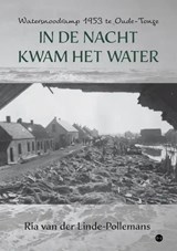 "In de nacht kwam het water" - Ria van der Linde-Pollemans - 9789464890051