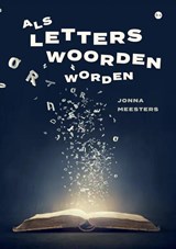 Als letters woorden worden - Jonna Meesters - 9789464891317