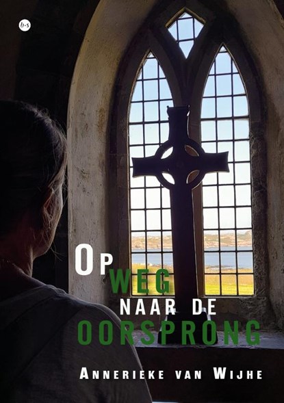 Op weg naar de oorsprong, Annerieke van Wijhe - Paperback - 9789464891409