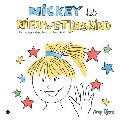 Mickey het Nieuwetijdskind, Amy Ojers - Paperback - 9789464891492
