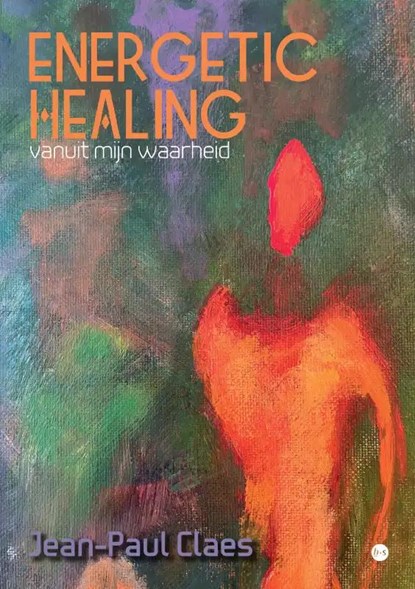 Energetic Healing, Jean-Paul Claes - Paperback - 9789464891515
