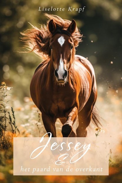 Jessey en het paard van de overkant, Liselotte Krapf - Paperback - 9789464892338