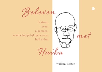 Beleven met Haiku, Willem Luiten - Paperback - 9789464892567