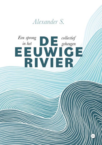 De eeuwige rivier, Alexander S. - Paperback - 9789464892918