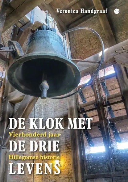 De klok met de drie levens, Veronica Handgraaf - Paperback - 9789464894547