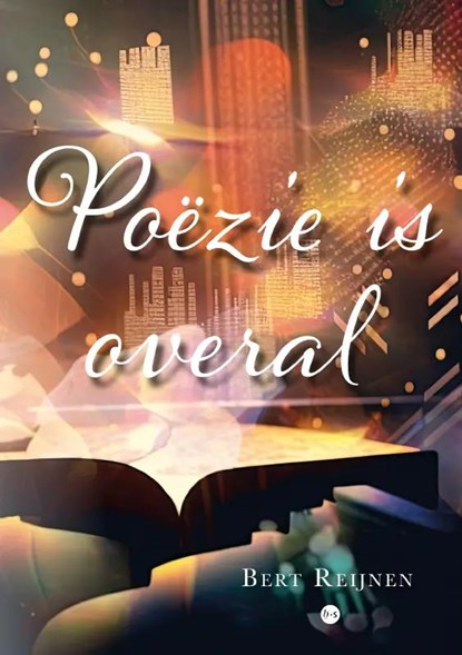 Poëzie is overal, Bert Reijnen - Paperback - 9789464894752