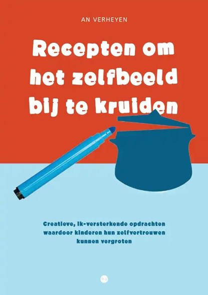 Recepten om het zelfbeeld bij te kruiden, An Verheyen - Gebonden - 9789464894905
