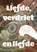 Liefde, verdriet en liefde, Emma van Blom - Paperback - 9789464895636