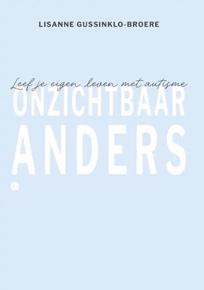 Onzichtbaar anders, Lisanne Gussinklo-Broere - Paperback - 9789464896329