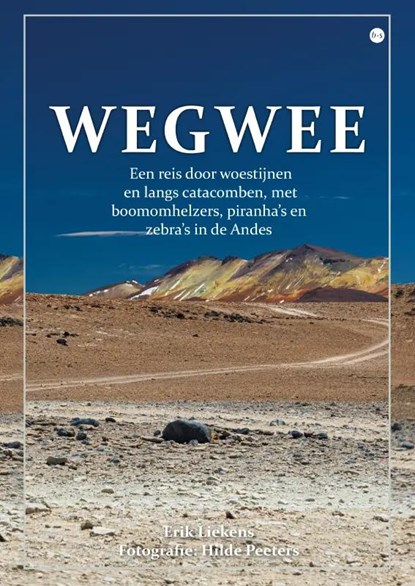 Wegwee, Auteur: Erik Liekens / Fotografie: Hilde Peeters - Paperback - 9789464897869