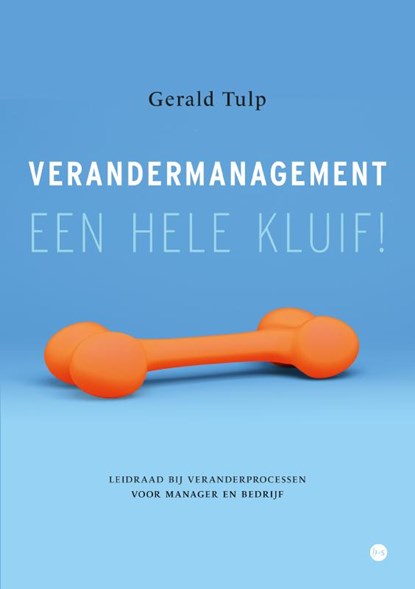 Verandermanagement, een hele kluif!, Gerald Tulp - Paperback - 9789464897937