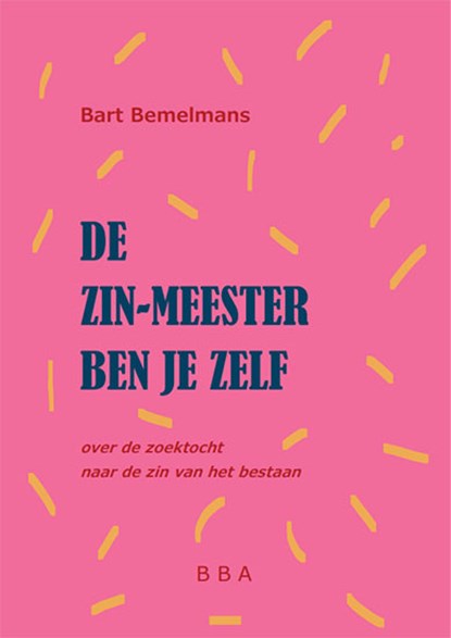 De zin-meester ben je zelf, Bart Bemelmans - Paperback - 9789464914955