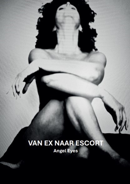 Van ex naar escort, Angel Eyes - Paperback - 9789464919561