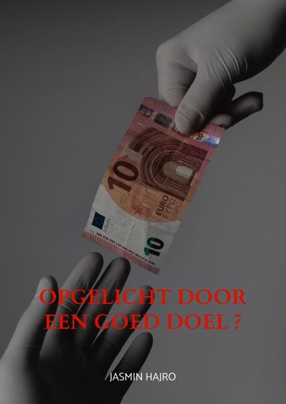 Opgelicht door een goed doel ?, Jasmin Hajro - Paperback - 9789464920673